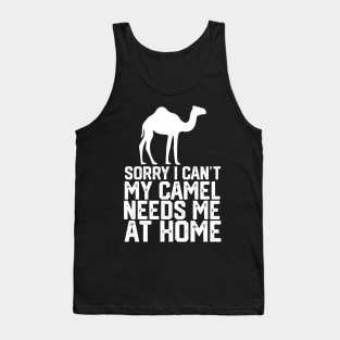 funny sorry i can't my camel me at home Tank Top